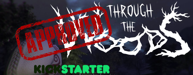 Though The Woods Kickstarted